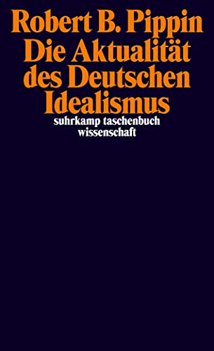 Stock image for Die Aktualitt des Deutschen Idealismus. for sale by modernes antiquariat f. wiss. literatur