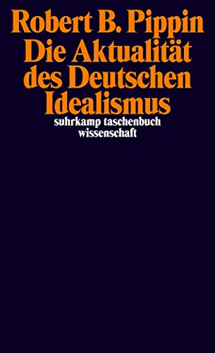 9783518297841: Die Aktualitt des Deutschen Idealismus