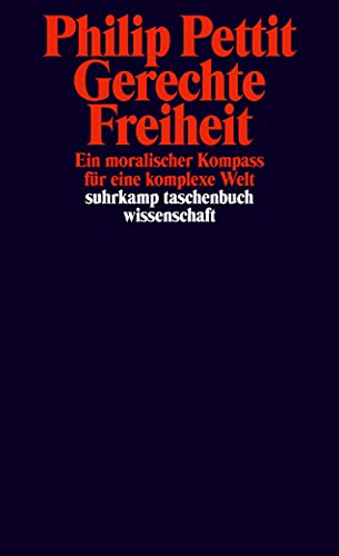 Beispielbild fr Gerechte Freiheit: Ein moralischer Kompass fr eine komplexe Welt (suhrkamp taschenbuch wissenschaft) zum Verkauf von medimops