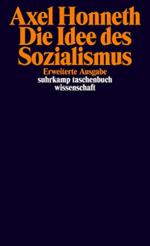 Die Idee des Sozialismus: Versuch einer Aktualisierung - Honneth, Axel