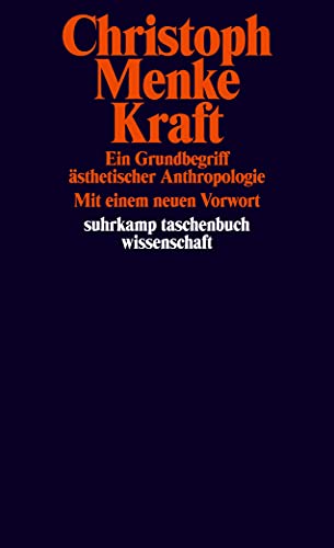 Imagen de archivo de Kraft: Ein Grundbegriff sthetischer Anthropologie (suhrkamp taschenbuch wissenschaft) a la venta por medimops