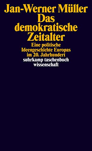Beispielbild fr Das demokratische Zeitalter: Eine politische Ideengeschichte Europas im 20. Jahrhundert (suhrkamp taschenbuch wissenschaft) zum Verkauf von medimops