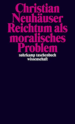 9783518298497: Reichtum als moralisches Problem