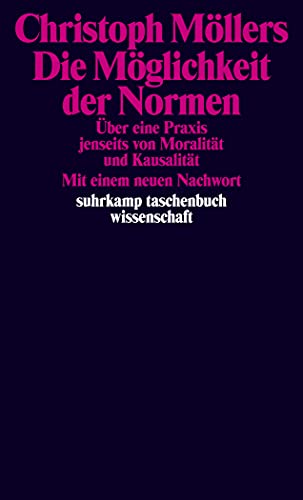 9783518298596: Die Mglichkeit der Normen: ber eine Praxis jenseits von Moralitt und Kausalitt: 2259