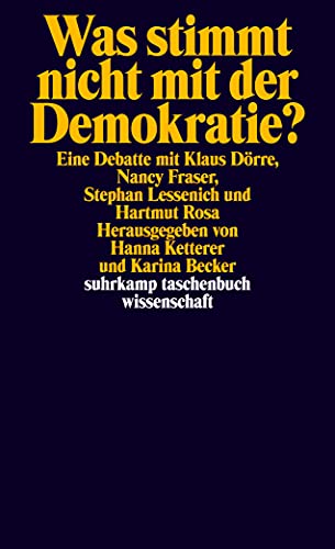 9783518298626: Was stimmt nicht mit der Demokratie?: Eine Debatte mit Klaus Drre, Nancy Fraser, Stephan Lessenich und Hartmut Rosa.: 2262