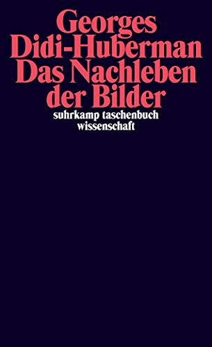 Stock image for Das Nachleben der Bilder: Kunstgeschichte und Phantomzeit nach Aby Warburg (suhrkamp taschenbuch wissenschaft) for sale by medimops
