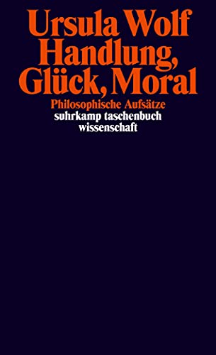 9783518298954: Handlung, Glck, Moral: Philosophische Aufstze: 2295