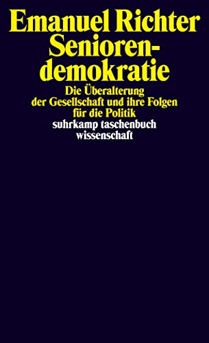 9783518299012: Seniorendemokratie: Die beralterung der Gesellschaft und ihre Folgen fr die Politik: 2301