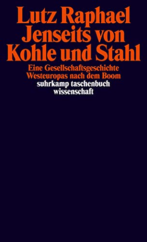 Stock image for Jenseits von Kohle und Stahl: Eine Gesellschaftsgeschichte Westeuropas nach dem Boom (suhrkamp taschenbuch wissenschaft) for sale by medimops