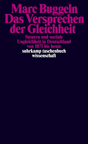 9783518299388: Das Versprechen der Gleichheit: Steuern und soziale Ungleichheit in Deutschland von 1871 bis heute: 2338