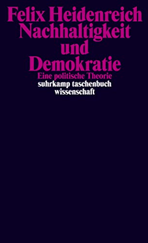 Beispielbild fr Nachhaltigkeit und Demokratie: Eine politische Theorie (suhrkamp taschenbuch wissenschaft) zum Verkauf von medimops