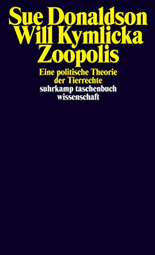 Stock image for Zoopolis: Eine politische Theorie der Tierrechte for sale by Revaluation Books