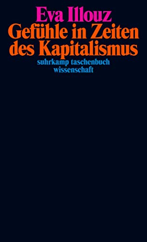 Beispielbild fr Gefhle in Zeiten des Kapitalismus: Adorno-Vorlesungen 2004 (suhrkamp taschenbuch wissenschaft) zum Verkauf von medimops