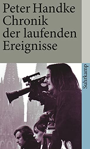 Chronik Der Laufenden Ereignisse (9783518365038) by Peter Handke