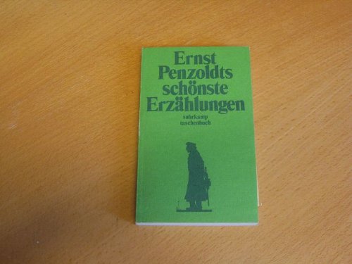 9783518367162: Ernst Penzoldts schnste Erzhlungen: Ausgewhlt von Volker Michels (suhrkamp taschenbuch) - Penzoldt, Ernst
