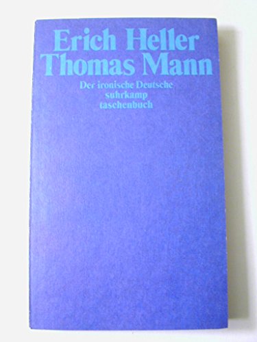 Thomas Mann : der ironische Deutsche (Suhrkamp Taschenbuch 243) - Heller, Erich