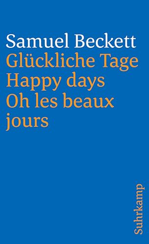 Glückliche Tage. Happy Days. Oh les beaux jours. - Beckett, Samuel und Erika Tophoven