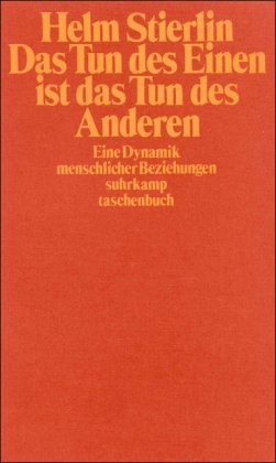 Stock image for Das Tun des Einen ist das Tun des Anderen: Eine Dynamik menschlicher Beziehungen (suhrkamp taschenbuch) for sale by medimops