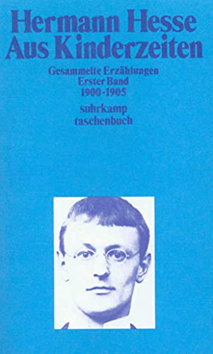 Gesammelte Erzählungen: Band 1. Aus Kinderzeiten. 1900?1905 (suhrkamp taschenbuch) - Michels, Volker und Hermann Hesse