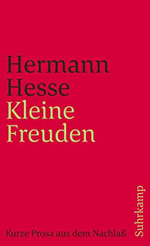Kleine Freuden: Verstreute und kurze Prosa aus dem Nachlaß (suhrkamp taschenbuch) - Hesse, Hermann