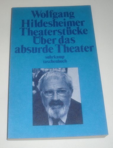 Theaterstücke. Über das absurde Theater. st 362 - Hildesheimer,Wolfgang
