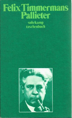 Pallieter: Mit Zeichnungen des Dichters. Aus dem Flämischen von Anna Valeton-Hoos (suhrkamp taschenbuch) Felix Timmermans. Mit Zeichn. d. Dichters. [Aus d. Fläm. von Anna Valeton-Hoos] - Timmermans, Felix und Anna Valeton-Hoos