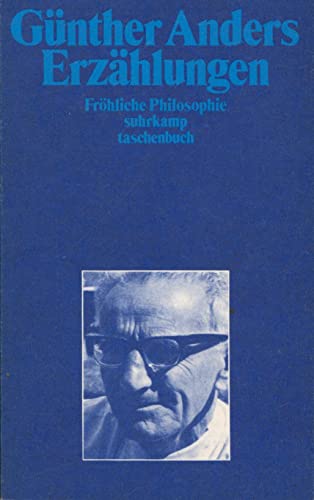 Erzählungen : fröhl. Philosophie. Suhrkamp-Taschenbuch ; 432 - Anders, Günther
