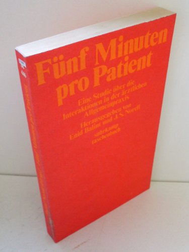 Fünf Minuten pro Patient. Eine Studie über die Interaktion in der ärztlichen Allgemeinpraxis.