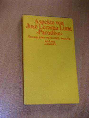 Beispielbild fr Aspekte von Jos Lezama Lima "Paradiso". hrsg. mit e. Vorw. von Mechtild Strausfeld / Suhrkamp-Taschenbcher ; 482 zum Verkauf von antiquariat rotschildt, Per Jendryschik