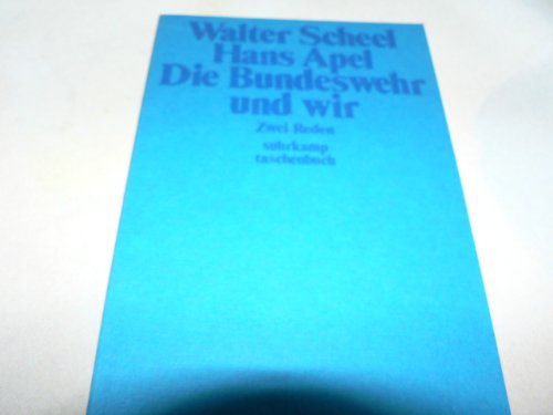 Imagen de archivo de Die Bundeswehr und wir : 2 Reden. Walter Scheel ; Hans Apel / Suhrkamp-Taschenbcher ; 522 a la venta por antiquariat rotschildt, Per Jendryschik