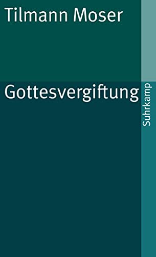 Gottesvergiftung. Suhrkamp-Taschenbücher ; 533 - Moser, Tilmann