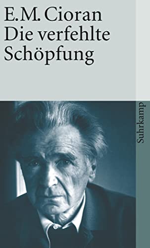 Die verfehlte Schöpfung / E. M. Cioran. [Übersetzung von François Bondy] st 550