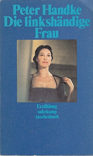 Die linkshändige Frau. Roman. - (=Suhrkamp Taschenbuch, st 560). - Handke, Peter