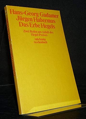9783518370964: Das Erbe Hegels: Zwei Reden aus Anlass der Verleihung des Hegel-Preises 1979 der Stadt Stuttgart an Hans-Georg Gadamer am 13. Juni 1979 (Suhrkamp Taschenbücher)