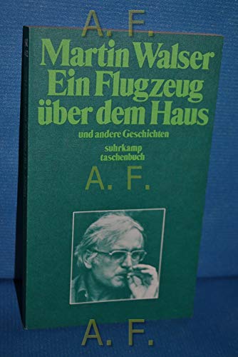 Ein Flugzeug Uber Dem Haus Und Andere Geschichten (9783518371121) by Walser, M