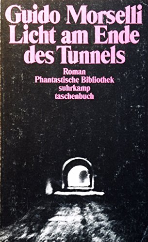 Licht am Ende des Tunnels. Roman. Deutsch von Arianna Giachi. (= Suhrkamp-Taschenbuch Nr. 627.) - Morselli, Guido