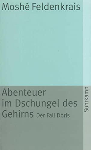 Abenteuer im Dschungel des Gehirns. Der Fall Doris. Übersetzung von Franz Wurm. - (=suhrkamp tasc...