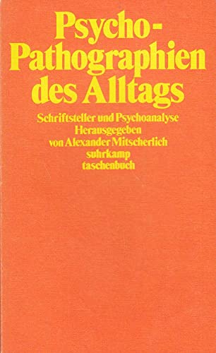 Beispielbild fr Psycho-Pathographien des Alltags. Schriftsteller und Psychoanalyse. Herausgegeben und mit einer Einleitung versehen von Alexander Mitscherlich. st 762 zum Verkauf von Hylaila - Online-Antiquariat