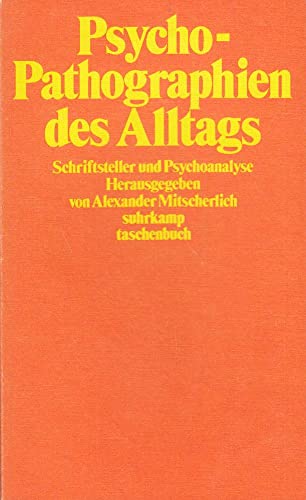 Psycho-Pathographien des Alltags. Schriftsteller und Psychoanalyse. Herausgegeben und mit einer E...