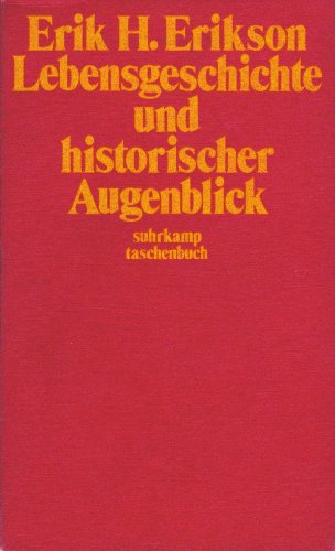 Lebensgeschichte und historischer Augenblick - H. Erikson, Erik