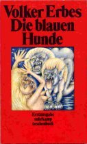 Die blauen Hunde : Erzählung / Volker Erbes - Erbes, Volker