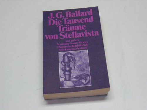 Die tausend Träume von Stellavista und andere Vermilion- Sands- Stories. - Ballard, James Graham