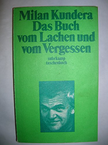 Das Buch vom Lachen und Vergessen. Roman. Aus dem Tschechischen von Franz Peter Künzel. Originaltitel: Kniha Smichu a Zapomneni. - (=Suhrkamp Taschenbuch, st 868). - Kundera, Milan