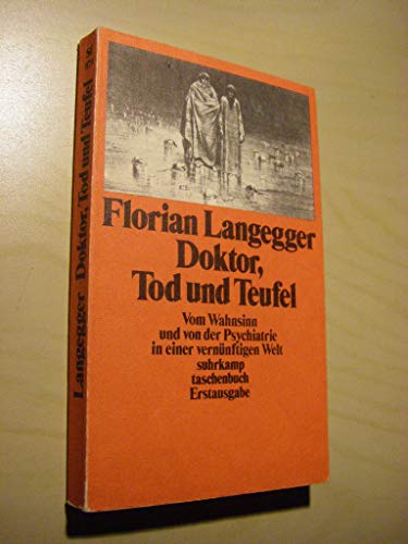 Doktor, Tod und Teufel : vom Wahnsinn u. von d. Psychiatrie in e. vernünftigen Welt. (Nr 879) - Langegger, Florian