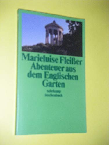 Abenteuer aus dem Englischen Garten : Geschichten. Marieluise Fleisser. Mit e. Nachw. von Günther Rühle / Suhrkamp-Taschenbuch ; 925 - Fleißer, Marieluise (Verfasser)