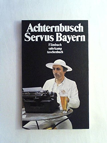 9783518374375: Servus Bayern: Filmbuch (Suhrkamp Taschenbuch) (German Edition)