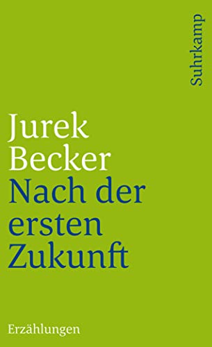 Nach der ersten Zukunft: Erzählungen (suhrkamp taschenbuch) - Becker, Jurek