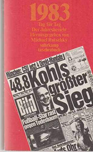 1983 Tag fuer Tag Der Jahresbericht - Rutschky Michael