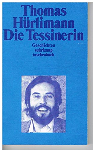 Die Tessinerin. (9783518374856) by HÃ¼rlimann, Thomas