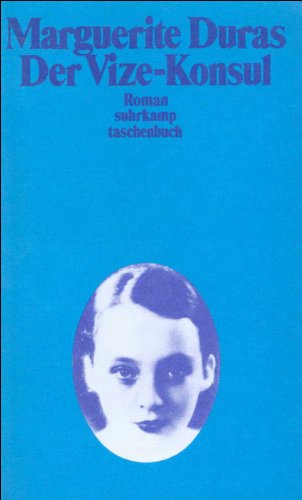 Der Vize-Konsul : Roman. [Dt. von W. M. Guggenheimer] / Suhrkamp Taschenbuch ; 1017 - Duras, Marguerite